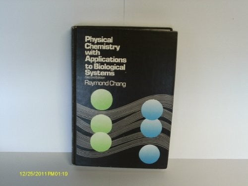 Physical Chemistry with Applications to Biological Systems