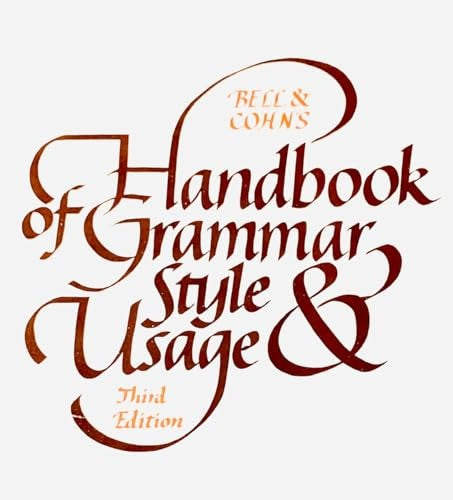 Bell and Cohn's Handbook of Grammar, Style, and Usage