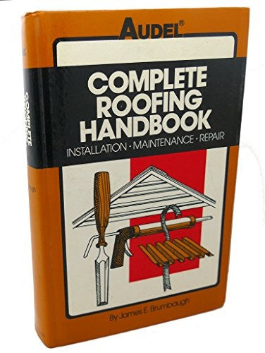 Complete roofing handbook: Installation, maintenance, repair