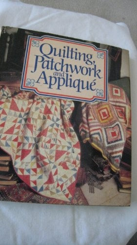 Quilting, Patchwork, and Applique