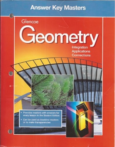 Glencoe Geometry: Integration, Applications, Connections - Answer Key Masters