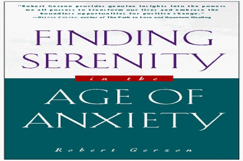 Finding Serenity in the Age of Anxiety