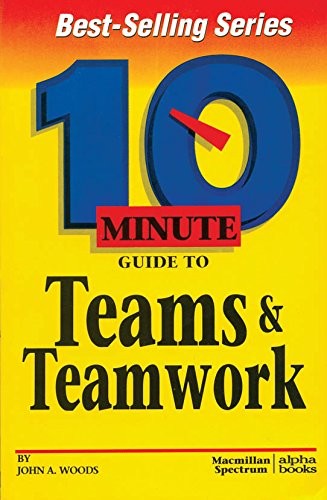 10 Minute Guide To Teams And Teamwork