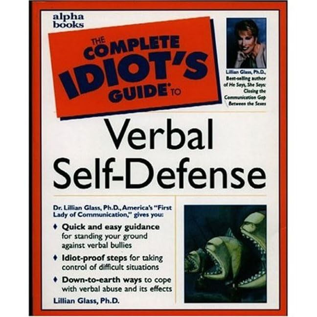 The Complete Idiot's Guide to Verbal Self-Defense