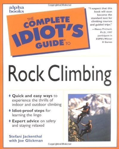 The Complete Idiot's Guide to Rock Climbing