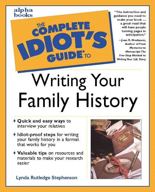 Complete Idiot's Guide to Writing Your Family History