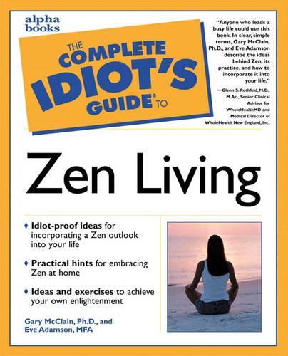 Complete Idiot's Guide to Zen Living