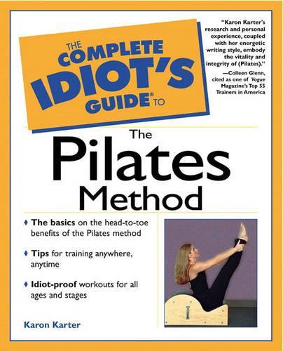 Complete Idiot's Guide to the Pilates Method