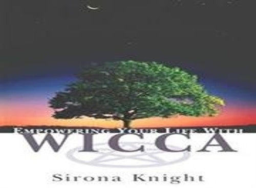 Empowering Your Life With Wicca