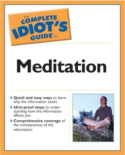 Complete Idiot's Guide To Meditation