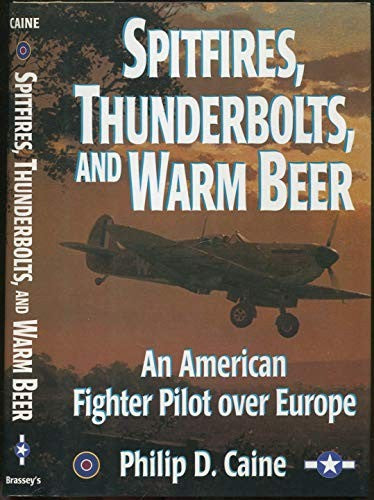 Spitfires, Thunderbolts and Warm Beer