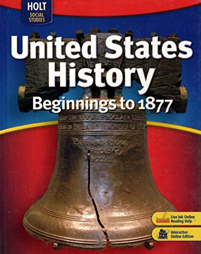 Holt Social Studies: United States History: Beginnings to 1877
