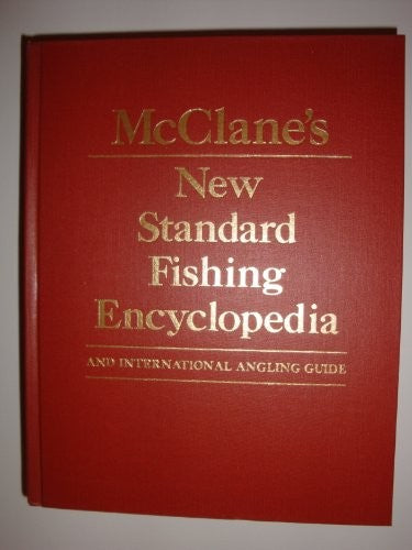 McClane's New Standard Fishing Encyclopedia and International Angling Guide