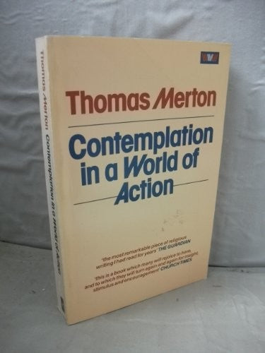 Contemplation in a World of Action