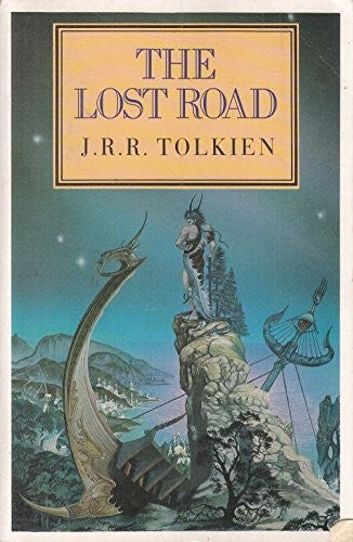 The Lost Road and Other Writings