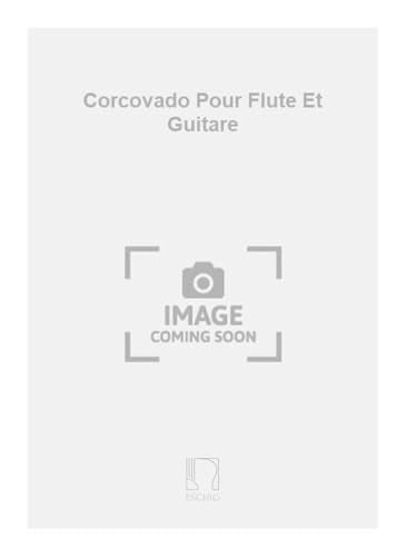CORCOVADO POUR FLUTE ET GUITARE