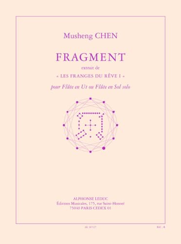 CHEN: FRAGMENT, EXTRAIT DE LES FRANGES DU REVE I (8E) (4'10'') POUR FLUTE EN UT (OU EN SOL) SEULE