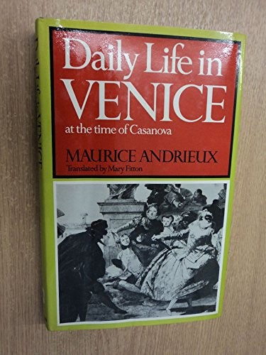 Daily Life in Venice at the Time of Casanova