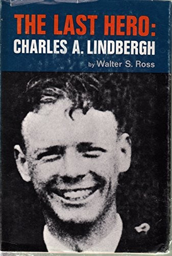 The Last Hero, Charles A. Lindbergh