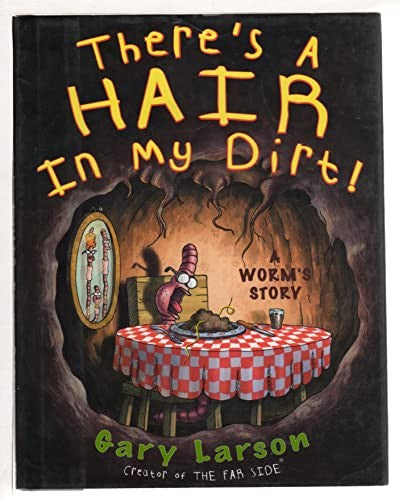 There's a Hair in My Dirt!