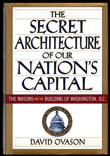 The Secret Architecture of Our Nation's Capital
