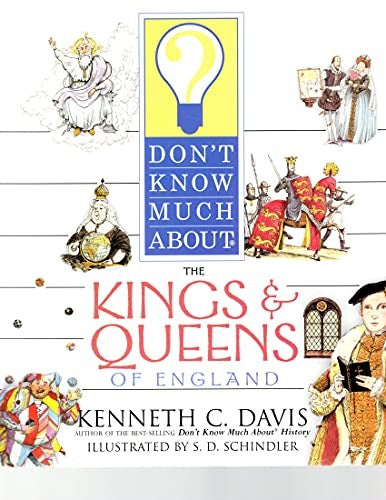 Don't Know Much about the Kings and Queens of England