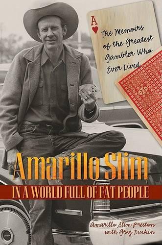 Amarillo Slim in a World Full of Fat People