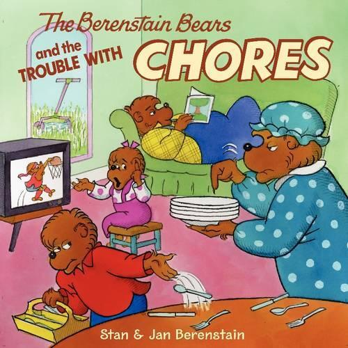 The Berenstain Bears and the Trouble with Chores