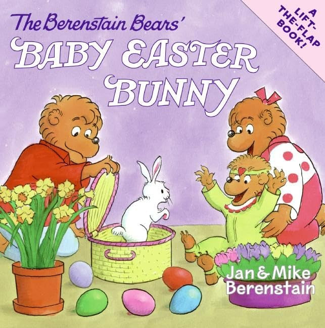 The Lift And Flap The Berenstain Bears' Baby Easter Bunny