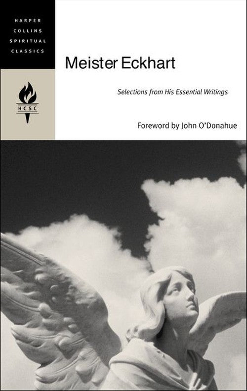 Meister Eckhart: Selections From His Essential Writings