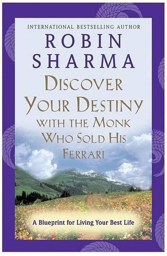 Discover Your Destiny with the Monk Who Sold His Ferrari