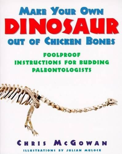 Make Your Own Dinosaur Out of Chicken Bones