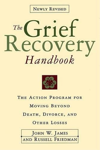The Grief Recovery Handbook