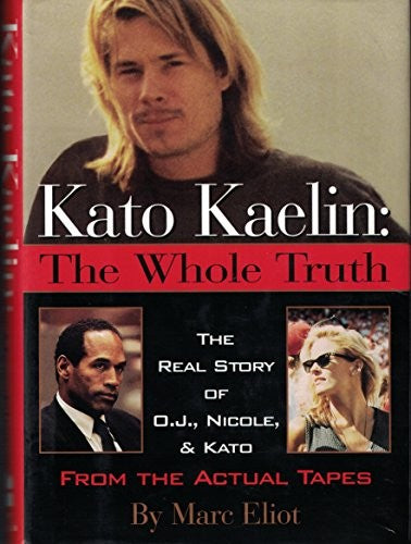Kato Kaelin, the Whole Truth