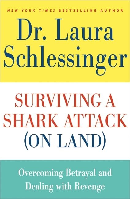 Surviving a Shark Attack (On Land? Overcoming Betrayal and Dealing withRevenge