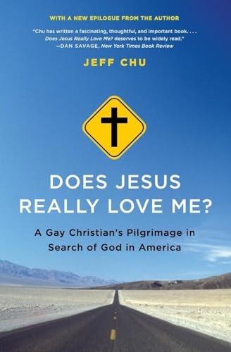 Does Jesus Really Love Me?: A Gay Christian's Pilgrimage in Search of God in America