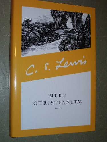 Mere Christianity by C. S. Lewis