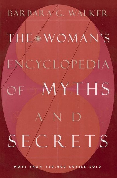 The Women's Encyclopedia of Myths and Secrets
