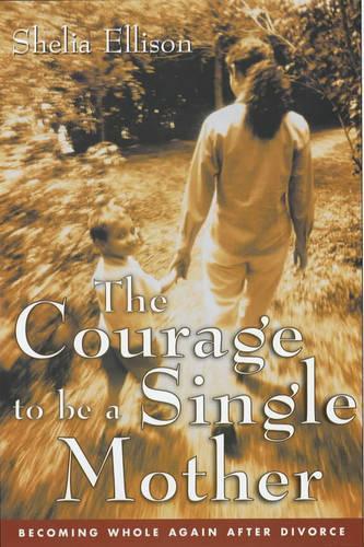 The Courage to be a Single Mother