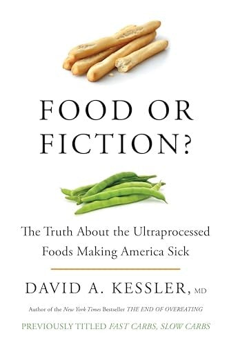 Food or Fiction? The Truth About the Ultraprocessed Foods Making America Sick