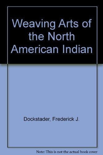 Weaving Arts of the North American Indian