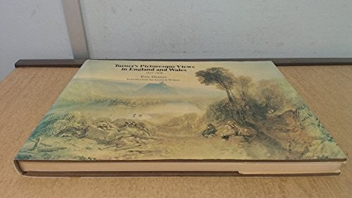 Turner's Picturesque Views in England and Wales, 1825-1838
