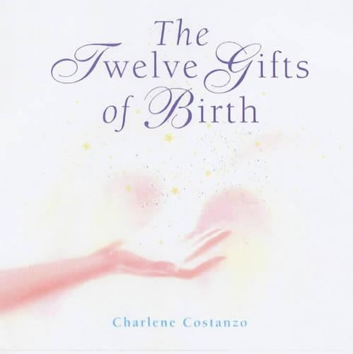 The Twelve Gifts of Birth