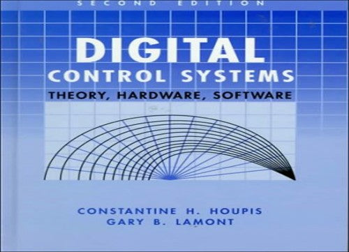 Digital Control Systems: Theory, Hardware, Software