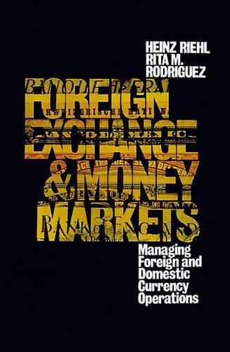 Foreign Exchange And Money Market: Managing Foreign and Domestic Currency Operations