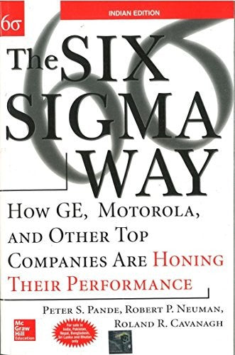 The Six Sigma Way: How GE, Motorola, and Other Top Companies are Honing Their Performance