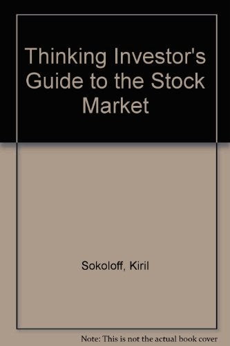 Thinking Investor's Guide to the Stock Market