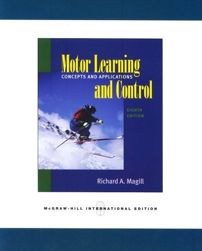 Motor Learning and Control: Concepts and Applications
