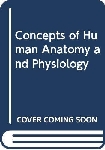 Concepts of Human Anatomy and Physiology