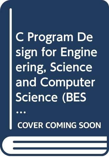C Program Design for Engineering, Science and Computer Science